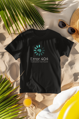 "Error 404: Motivation Not Found" T-shirt! 😴✨