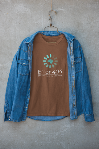 "Error 404: Motivation Not Found" T-shirt! 😴✨