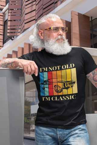 "I'm Not Too Old, I'm Classic" Unisex T-Shirt